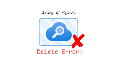 [AI Search] AI Search 삭제 시 LockedSPLResourceFound 오류 발생